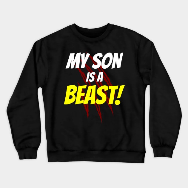 My Son is a Beast Crewneck Sweatshirt by machasting